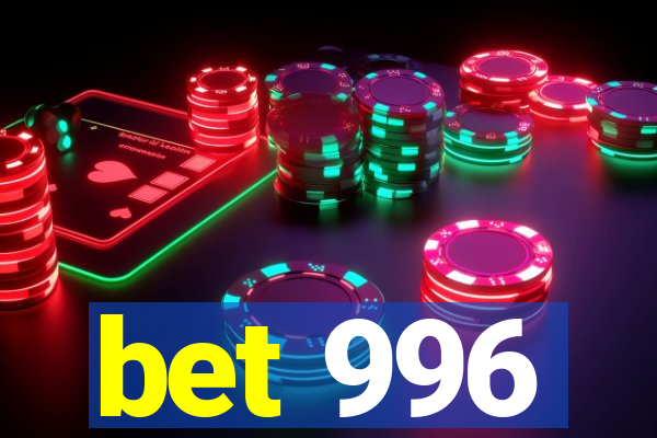 bet 996